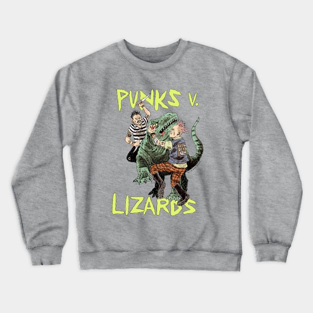 Punks Versus Lizards Crewneck Sweatshirt by NoahVanSciver